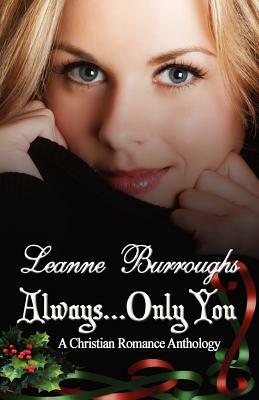 Always...Only You by Leanne Burroughs