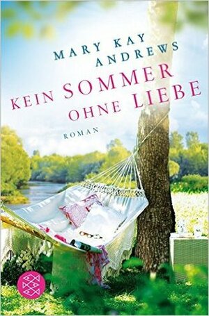Kein Sommer ohne Liebe by Mary Kay Andrews