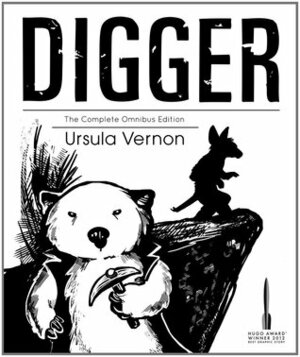 Digger: The Complete Omnibus by Ursula Vernon