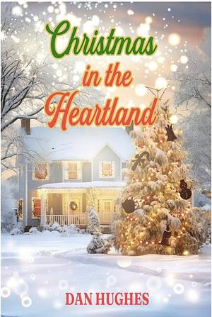 Christmas in the Heartland  by Dan Hughes