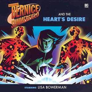 Professor Bernice Summerfield and the Heart's Desire by Neil Corry, David Bailey, Lisa Bowerman