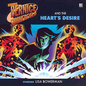 Professor Bernice Summerfield and the Heart's Desire by Neil Corry, Lisa Bowerman, David Bailey