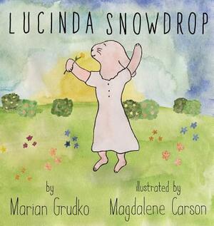 Lucinda Snowdrop by Marian Grudko, Magdalene Carson