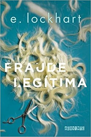 Fraude Legítima by E. Lockhart