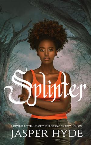 Splinter by Jasper Hyde