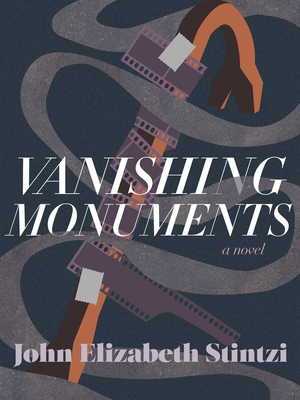 Vanishing Monuments by John Elizabeth Stintzi