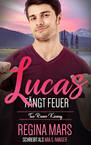 Lucas fängt Feuer by Regina Mars