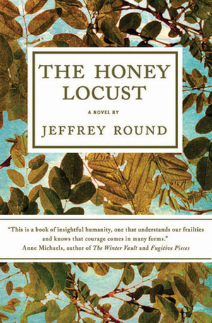 The Honey Locust by Jeffrey Round