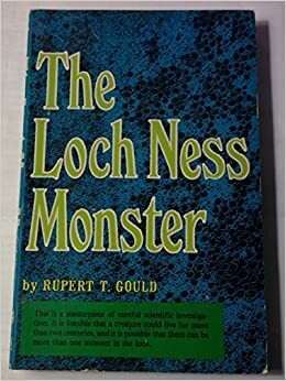 The Loch Ness Monster and Others by Rupert Gould