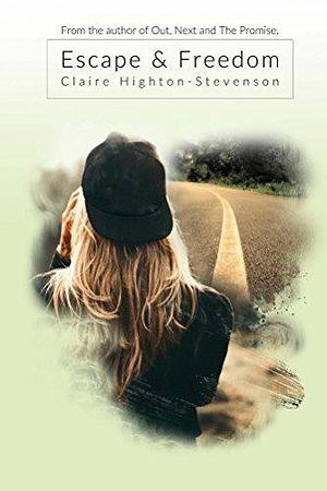 Escape & Freedom: A heartwarming second chance romance by Claire Highton-Stevenson, Claire Highton-Stevenson