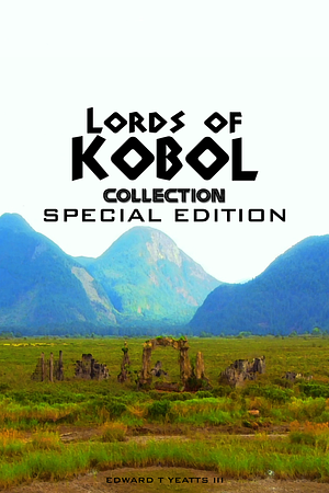 Lords of Kobol - Collection: Special Edition by Edward T. Yeatts III