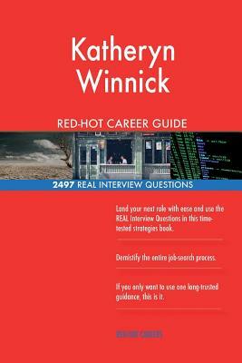 Katheryn Winnick RED-HOT Career Guide; 2497 REAL Interview Questions by Twisted Classics