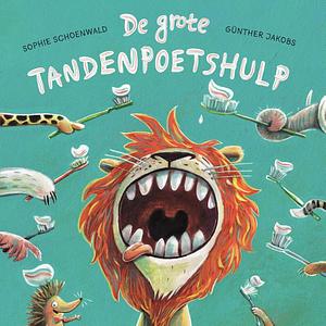 De grote tandenpoetshulp by Sophie Schoenwald