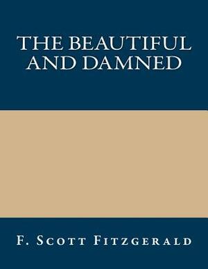 The Beautiful and Damned by F. Scott Fitzgerald