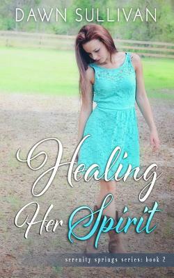 Healing Her Spirit by Dawn Sullivan
