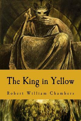 The King in Yellow by Robert W. Chambers