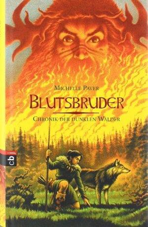 Chronik der dunklen Wälder: Blutsbruder by Michelle Paver