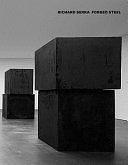 Richard Serra: Forged Steel by Richard Serra, Richard Shiff