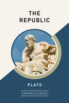 The Republic (Amazonclassics Edition) by Plato