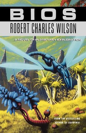 Bios by Robert Charles Wilson