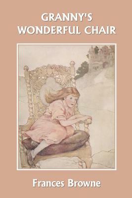 Granny's Wonderful Chair (Yesterday's Classics) by Frances Browne