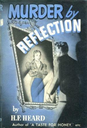 Murder by Reflection by H.F. Heard