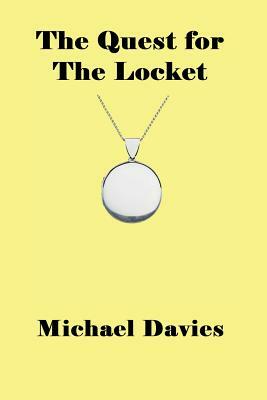 The Quest for the Locket by Michael Davies