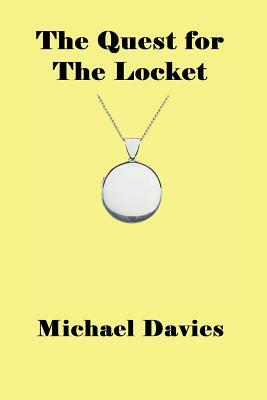 The Quest for the Locket by Michael Davies