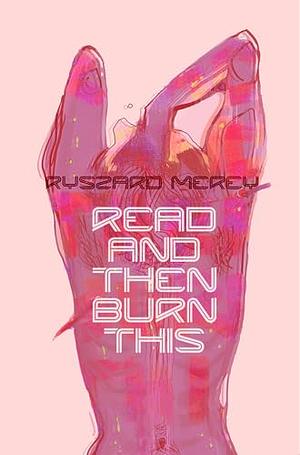 Read and Then Burn This by Ryszard I. Merey