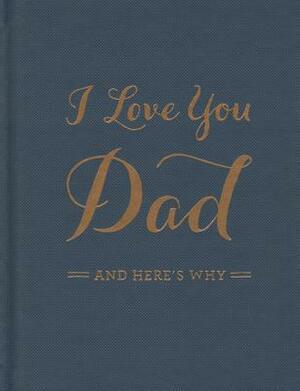 I Love You Dad: And Here's Why by M. H. Clark