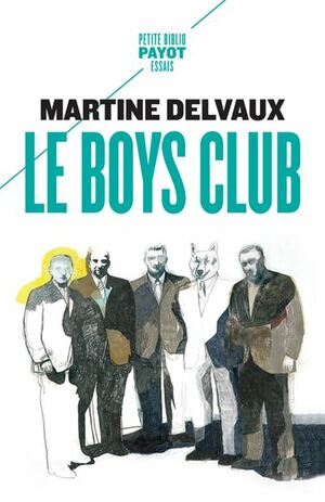 Le boys club by Martine Delvaux