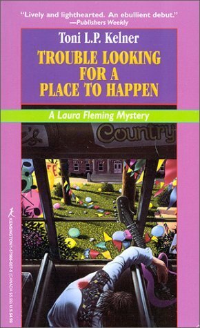 Trouble Looking for a Place to Happen by Toni L.P. Kelner