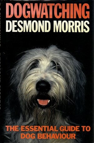 Dogwatching: The Essential Guide to Dog Behaviour by Desmond Morris