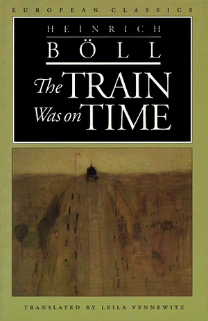 The Train Was on Time by Heinrich Böll