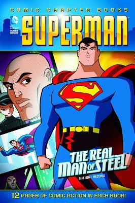 Superman: The Real Man of Steel by Laurie S. Sutton