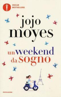 Un weekend da sogno by Jojo Moyes