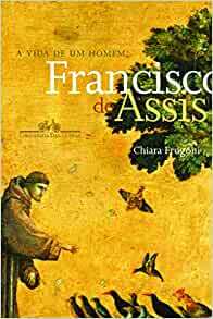 Vida De Um Homem: Francisco De Assis by Chiara Frugoni, Jacques Le Goff