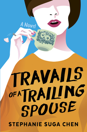 Travails of a Trailing Spouse by Stephanie Suga Chen