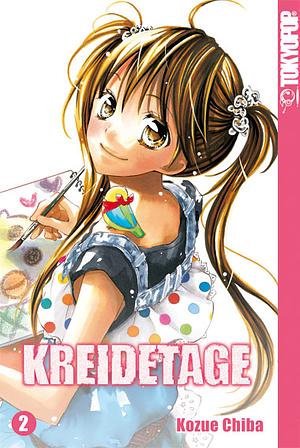 Kreidetage, Band 2 by Kozue Chiba