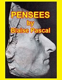 Pensees by Blaise Pascal by Blaise Pascal