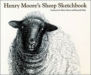 Henry Moore's Sheep Sketchbook by Henry Moore, Kenneth Clark