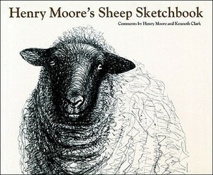 Henry Moore's Sheep Sketchbook by Kenneth Clark, Henry Moore