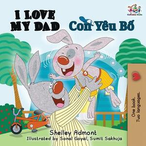 I Love My Dad: English Vietnamese by Kidkiddos Books, Shelley Admont