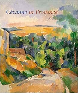 Cézanne in Provence by Denis Coutagne, Philip Conisbee