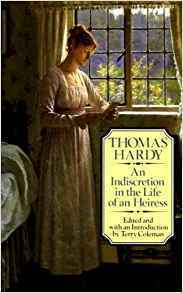An Indiscretion in the Life of an Heiress by Thomas Hardy