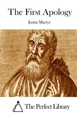 The First Apology by Justin Martyr