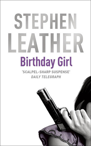 The Birthday Girl by Stephen Leather