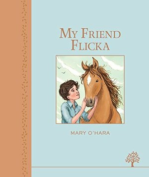 My Friend Flicka by Mary O'Hara