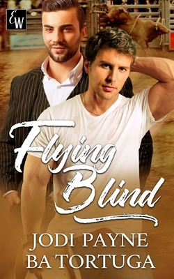 Flying Blind by Jodi Payne, B.A. Tortuga