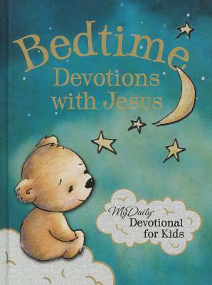 Bedtime Devotions with Jesus: My Daily Devotional for Kids by Johnny Hunt